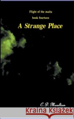 A Strange Place C D Moulton 9798201162719 C. D. Moulton