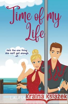 Time of My Life: A Witty, Charming Romantic Comedy Heffernan, Laura 9798201163396