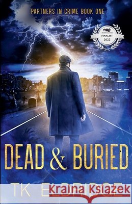 Dead & Buried T K Eldridge 9798201165000 T.K. Eldridge