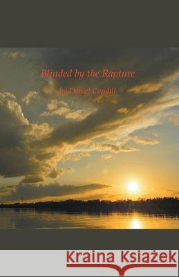 Blinded by the Rapture Daniel Caudill 9798201165024 Daniel Caudill