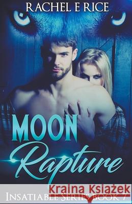 Moon Rapture Rachel E Rice 9798201169220 Rachel E Rice