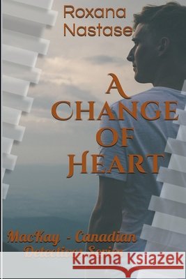 A Change of Heart Nastase Roxana Nastase 9798201170530 Draft2Digital