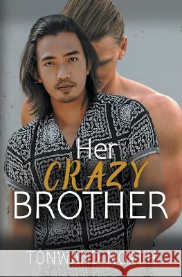 Her Crazy Brother Tonwand North 9798201172497 Tonwand North