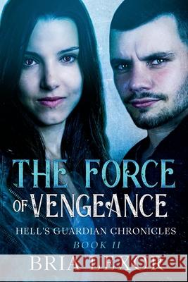 The Force of Vengeance Lexor Bria Lexor 9798201174712