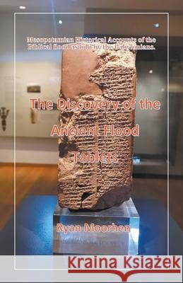The Discovery of the Ancient Flood Ryan Moorhen 9798201176105 Dttv Publications