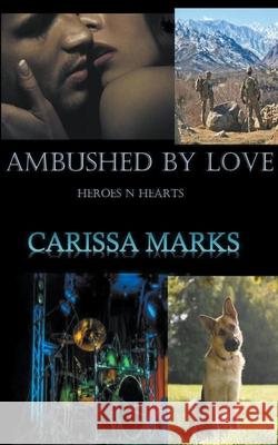 Ambushed By Love Carissa Marks 9798201177386 Crazy Town Publishing