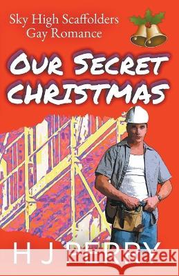 Our Secret Christmas Perry H J Perry 9798201177676 Draft2Digital