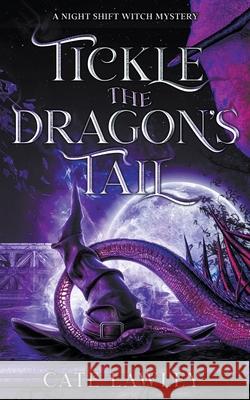 Tickle the Dragon's Tail Cate Lawley 9798201180744