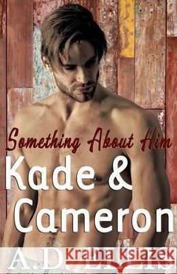 Kade & Cameron A D Ellis 9798201181260 A.D. Ellis