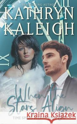 When the Stars Align Kathryn Kaleigh 9798201185510 Kst Publishing