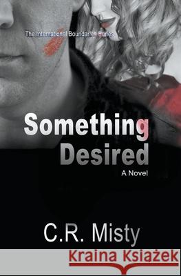 Something Desired C R Misty 9798201187521 Lady Maverick Publishing