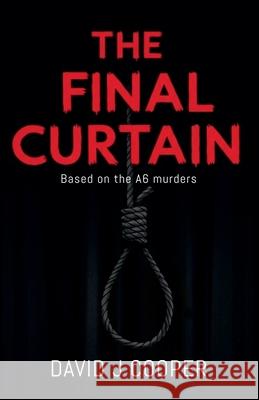 Hanratty - The Final Curtain David J Cooper 9798201189730