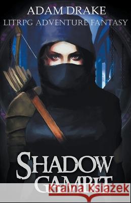 Shadow Gambit: LitRPG Adventure Fantasy Adam Drake 9798201196110 Adam Drake