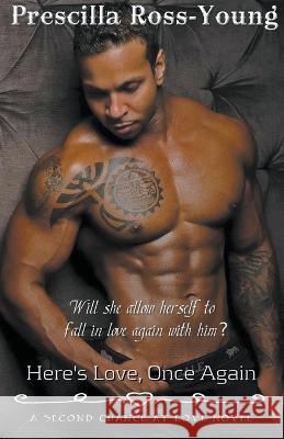 Here's Love, Once Again Prescilla Ross-Young 9798201197698 Prescilla Ross-Young