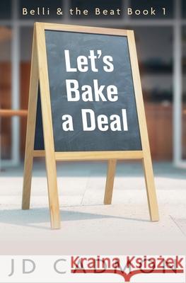 Let's Bake A Deal Jd Cadmon 9798201199630 Jd Cadmon