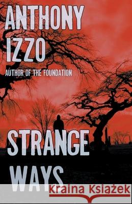 Strange Ways Izzo Anthony Izzo 9798201201333