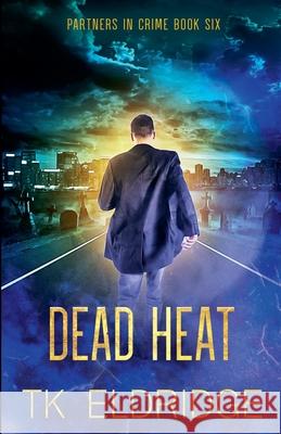 Dead Heat Eldridge T.K. Eldridge 9798201210342 Draft2Digital
