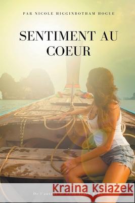 Sentiment au Coeur Higginbotham-Hogue Nicole Higginbotham-Hogue 9798201210915