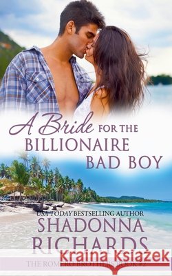A Bride for the Billionaire Bad Boy Shadonna Richards 9798201213213 Shadonna Richards