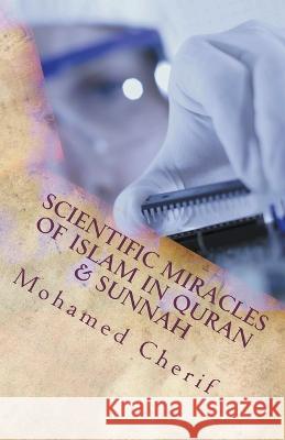 Scientific Miracles Of Islam In Quran & Sunnah Mohamed Cherif 9798201216498 Mohamed Cherif