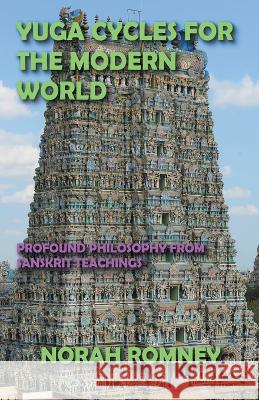 Yuga Cycles for the Modern World Norah Romney 9798201225230