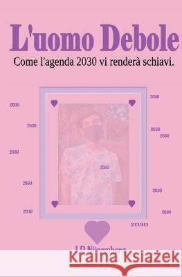 L'uomo Debole J D Nuremberg   9798201228170 Samuel Blanco