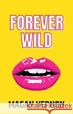 Forever Wild Magan Vernon 9798201232771