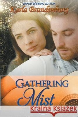 Gathering Mist Karla Brandenburg 9798201232955