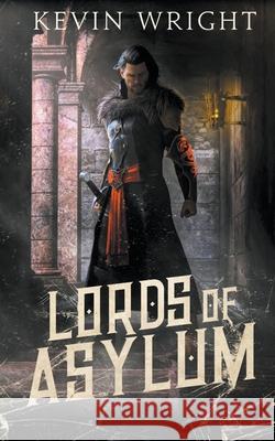 Lords of Asylum Kevin Wright   9798201234461 Kevin Wright