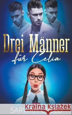 Drei Männer für Celia Sarwah Creed 9798201239503