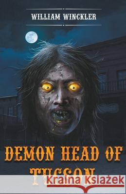 Demon Head of Tucson William Winckler 9798201239695