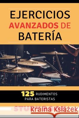Ejercicios Avanzados de Batería Pablo Morán García 9798201247768 Pablo Moran Garcia
