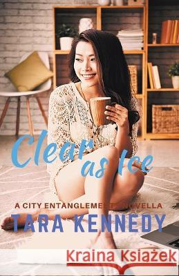 Clear as Ice Tara Kennedy 9798201254728