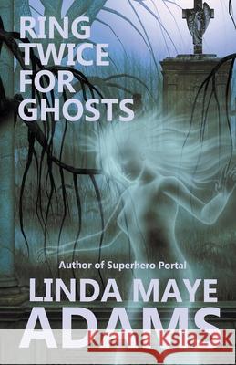 Ring Twice for Ghosts Linda Maye Adams 9798201255848