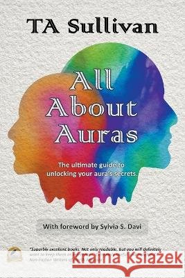 All About Auras Ta Sullivan   9798201257996 Ta Sullivan