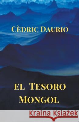 El Tesoro Mongol Daurio Cèdric Daurio 9798201261085 Draft2Digital