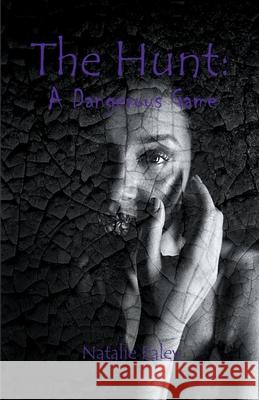 The Hunt: A Dangerous Game Natalie Ealey 9798201261214 Natalie Ealey