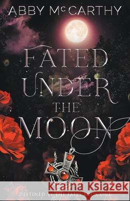 Fated Under the Moon Abby McCarthy 9798201275372 Abby McCarthy