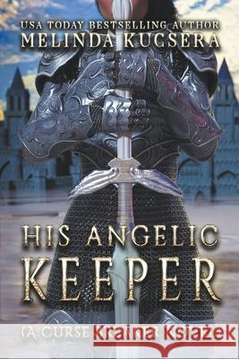 His Angelic Keeper Melinda Kucsera 9798201275792 Melinda Kucsera