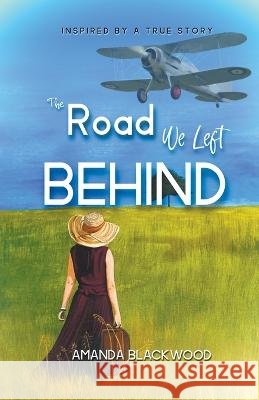 The Road We Left Behind Amanda Blackwood   9798201276836 Mandolin Books
