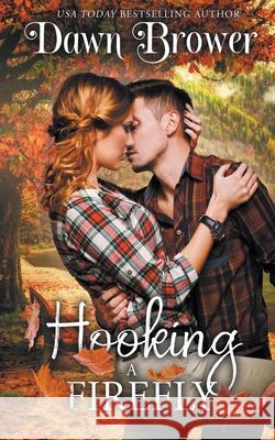 Hooking a Firefly Dawn Brower 9798201279714 Monarchal Glenn Press