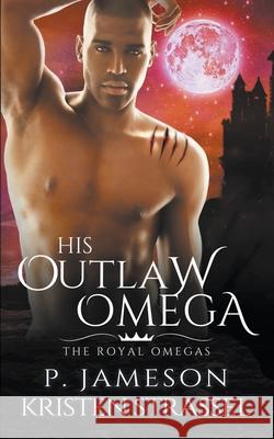 His Outlaw Omega P Jameson Kristen Strassel  9798201283148 Kristen Strassel