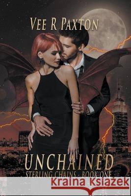 Unchained Vee R Paxton 9798201283674 Vee R. Paxton