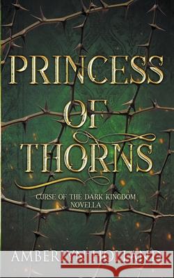 Princess of Thorns Amberlyn Holland 9798201285944 Amberlyn Holland