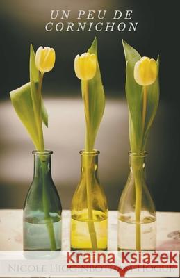 Un peu de cornichon Nicole Higginbotham-Hogue 9798201299330