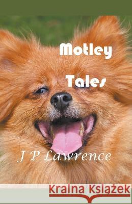 Motley Tales J P Lawrence 9798201304645 J P Lawrence