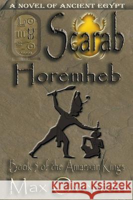 Scarab-Horemheb Max Overton 9798201305659 Writers Exchange E-Publishing