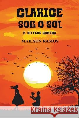 Clarice Sob o Sol Mailson Ramos   9798201309084 Mailson Ramos