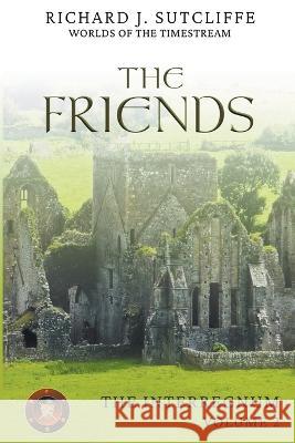 The Friends Richard J Sutcliffe 9798201310851