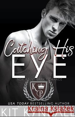 Catching His Eye Kit Kyndall 9798201313555 Amourisa Press